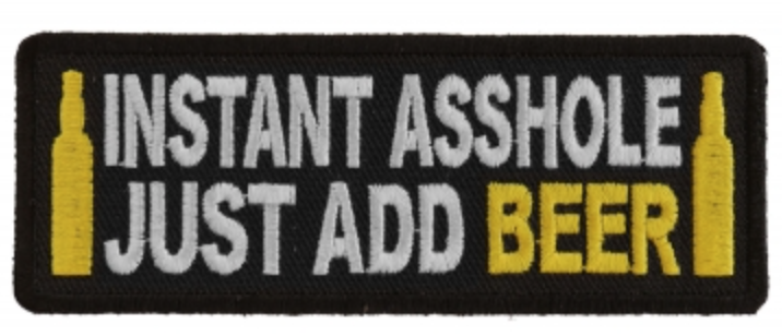 Instant Asshole Just Add Beer Patch